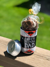 Load image into Gallery viewer, Here’s To You, Dad Beer/Pop Can Bank with Chocolates
